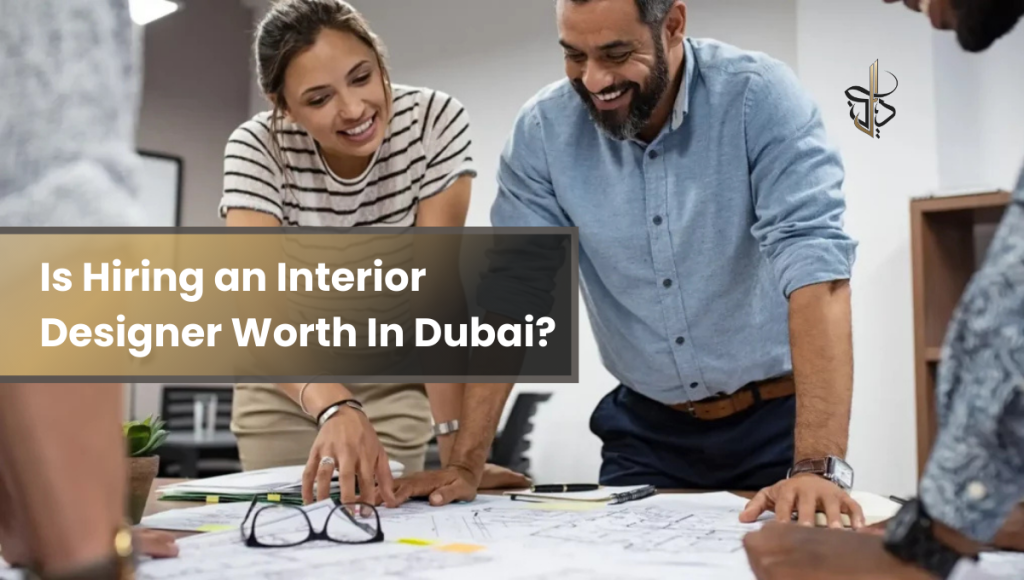 is hiring an interior designer worth in dubai