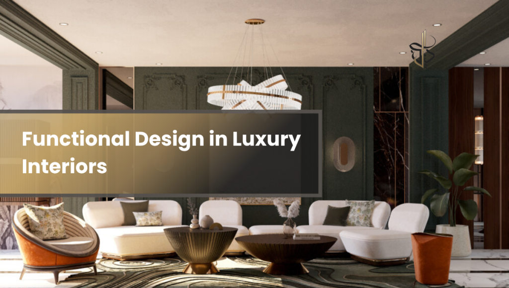 Functional Design in Luxury Interiors

