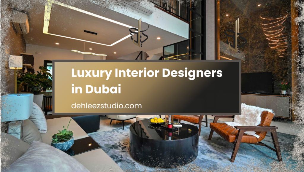 Luxury Interior Designers in Dubai