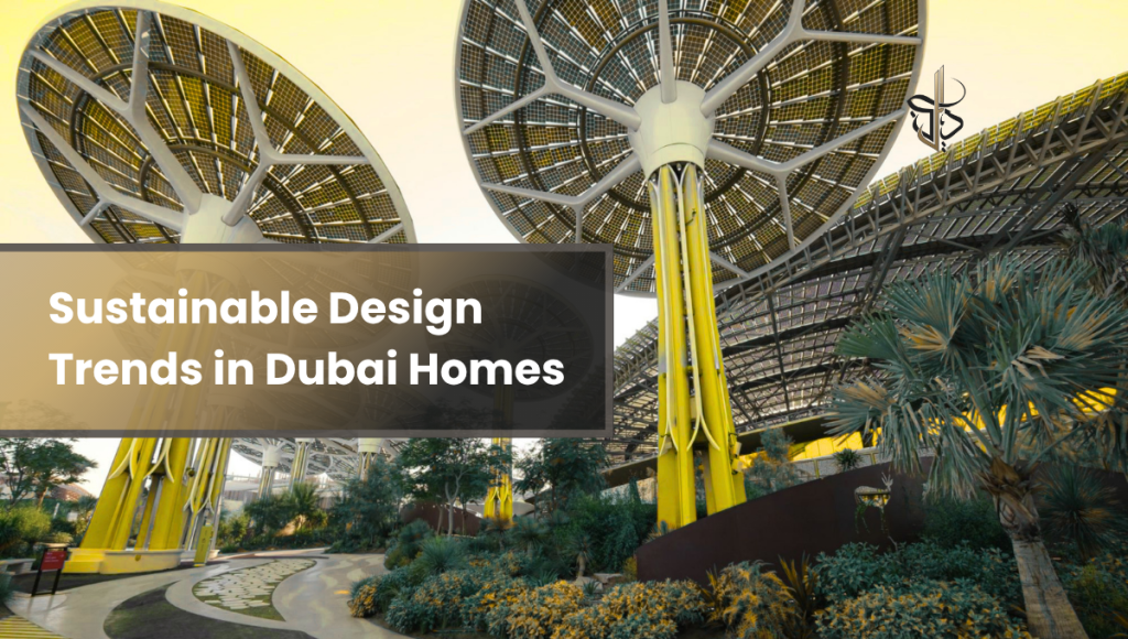 Sustainable Design Trends in Dubai Homes

